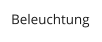 Beleuchtung